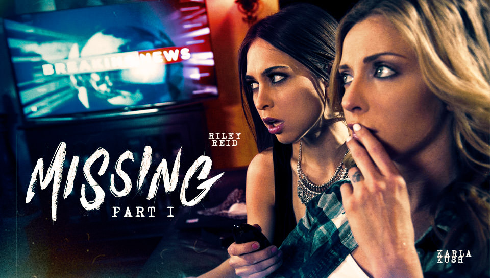 Missing: Part One - Karla Kush & Riley Reid Missing: Part One - Karla Kush & Riley Reid